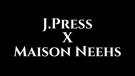 J.Press X Maison Neehs